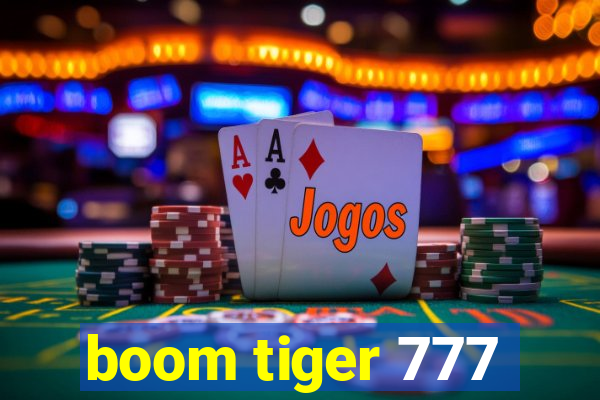 boom tiger 777